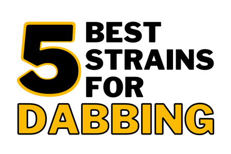 5 Best Strains for Dabbing
